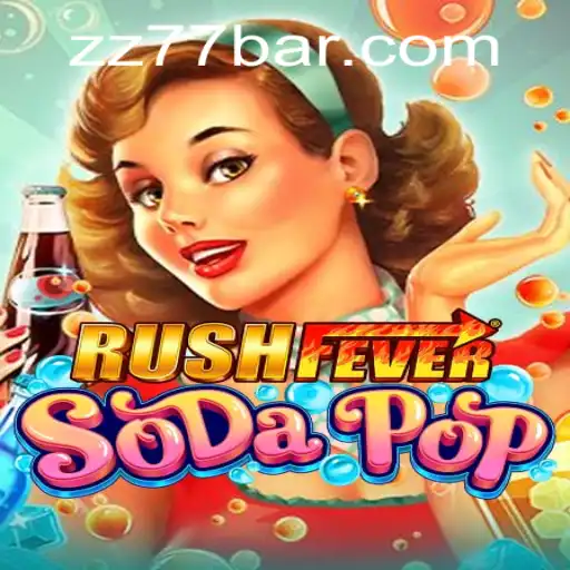 Unveiling RushFeverSodaPop: An Exciting Adventure in the World of ZZ 77