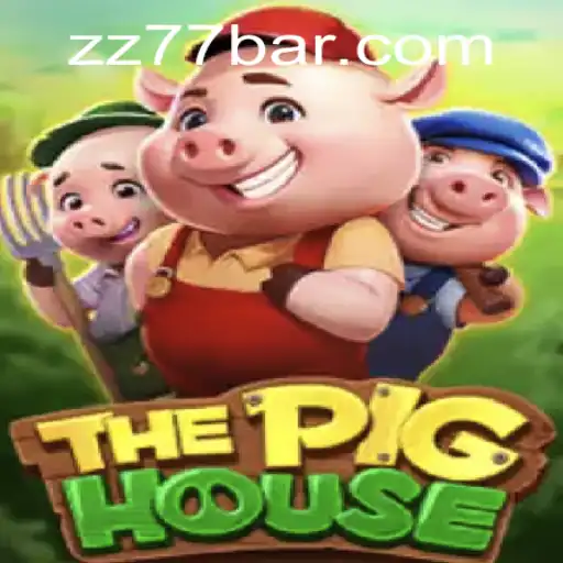 Unveiling ThePigHouse: A New Frontier in Gaming with ZZ 77